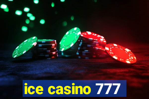 ice casino 777